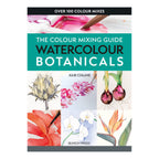 The Colour Mixing Guide Watercolour Botanicals Book